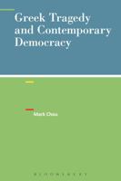 Greek Tragedy and Contemporary Democracy 1628922508 Book Cover