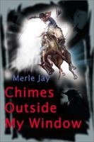 Chimes Outside My Window 0595191398 Book Cover
