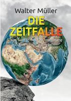 Die Zeitfalle: Was wir tun müssen, um unsere Zukunft nicht zu verlieren 3743179067 Book Cover