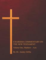 Charisma Commentary on the New Testament, Volume One: Matthew - Acts 1797514229 Book Cover