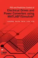 PID and Predictive Control of Electrical Drives and Power Converters using MATLAB / Simulink (IEEE Press Series on Power Engineering) 1118339444 Book Cover