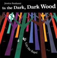 In the Dark, Dark Wood (Lift the Flap) 1845077555 Book Cover