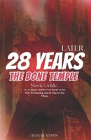 28 Years Later: The Bone Temple A Complete Movie Guide to the Next Chapter of the Rage Virus Saga: An In-Depth, Spoiler-Free Guide to the Film, Its Meaning, and Its Place in the Trilogy B0GF21LFW3 Book Cover