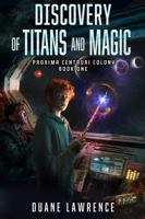 Discovery of Titans and Magic: PROXIMA CENTAURI COLONY BOOK ONE B0G6VVM6HN Book Cover