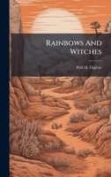 Rainbows And Witches 1024768163 Book Cover