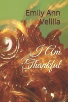 I Am Thankful: A Gratitude Composition 107515667X Book Cover