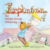 Pumpkintown: The Great Goose Getaway 0989819531 Book Cover