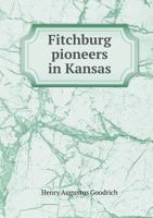 Fitchburg Pioneers in Kansas 5518718217 Book Cover