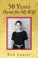 50 Years—Poems for My Wife 1524570230 Book Cover