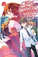 My Instant Death Ability Is So Overpowered, No One in This Other World Stands a Chance Against Me! ―AO―, Vol. 3 1975368444 Book Cover