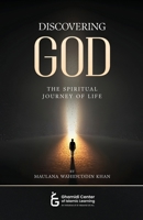 DISCOVERING GOD : THE SPIRITUAL JOURNEY OF LIFE 1966600399 Book Cover