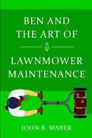 Ben and the Art of Lawnmower Maintenance 1387423851 Book Cover