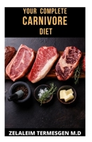 Your Complete Carnivore Diet B087RGBVDC Book Cover