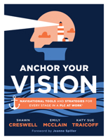 Anchor Your Vision: Navigational Tools and Strategies for Every Stage in a PLC at Work® (Tools to move your vision to action) 196057468X Book Cover