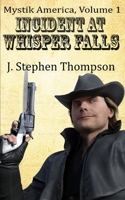 Incident at Whisper Falls (Mystik America Book 1) 1791678807 Book Cover