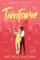 Tiéntame : Una Comedia Romántica de Oficina con el Mejor Amigo Del Hermano 1961373661 Book Cover
