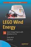 Lego Wind Energy: Green Energy Projects with Mindstorms Ev3 1484244389 Book Cover