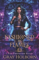 Fashioned By Flames B0BFW3DFH1 Book Cover