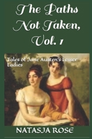 The Paths Not Taken: Tales of Jane Austen's Lesser Ladies B0BPQM3D5F Book Cover