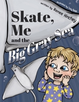 Skate, Me and the Big Gray Sea 1915535425 Book Cover