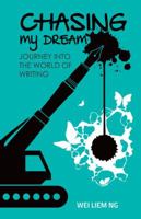Chasing My Dream: Journey into the World of Writing 1482854171 Book Cover