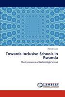 Towards Inclusive Schools in Rwanda: The Experience of Gahini High School 3659156140 Book Cover