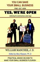 Yes, We're Open: Defending the Small Business Under Siege 1929976240 Book Cover