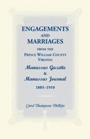 Engagements and Marriages from the Prince William County, Virginia Manassas Gazette and Manassas Journal, 1885-1910 1888265582 Book Cover