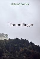 Traumfanger: Fragmente Der Ewigkeit 1539958353 Book Cover