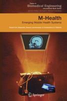 M-Health: Emerging Mobile Health Systems 0387265589 Book Cover