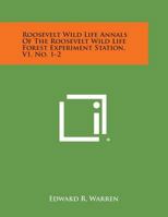 Roosevelt Wild Life Annals of the Roosevelt Wild Life Forest Experiment Station, V1, No. 1-2 1258567563 Book Cover