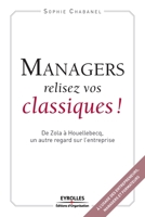 Managers relisez vos classiques: De Zola à Houellebecq, un autre regard sur l'entreprise (French Edition) 221254961X Book Cover