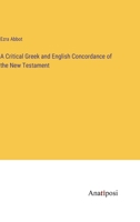 A Critical Greek and English Concordance of the New Testament 3382119390 Book Cover