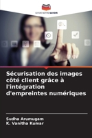 Sécurisation des images côté client grâce à l'intégration d'empreintes numériques (French Edition) 6209949177 Book Cover