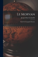 Le Morvan; étude de géographie humaine 1019233753 Book Cover