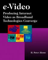 e-Video: Producing Internet Video as Broadband Technologies Converge (with CD-ROM) 0201703149 Book Cover