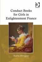 Conduct Books for Girls in Enlightenment France 0754668754 Book Cover