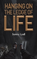 Hanging on the Ledge of Life 1035814838 Book Cover
