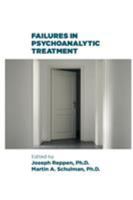 Failures in Psychoanalytic Treatment 1949093069 Book Cover