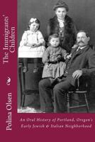 The Immigrants' Children, Jewish & Italian Memories of Old South Portland 0978718313 Book Cover