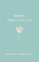Sweet Familiarity 1979065845 Book Cover