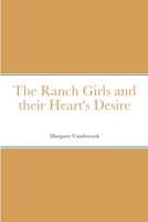 The Ranch Girls and Their Heart's Desire 1516837770 Book Cover