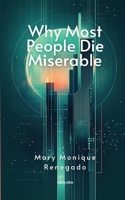 Why Most People Die Miserable 9371824050 Book Cover