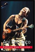 Ani Difranco: Righteous Babe 1550822535 Book Cover