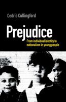 Prejudice: From Individual Identity to Nationalism 125837918X Book Cover