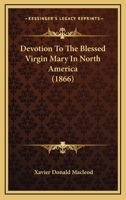 Devotion to the Blessed Virgin Mary in North America 1475209010 Book Cover