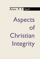 Aspects of Christian Integrity 1579101151 Book Cover