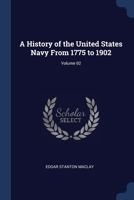 A History of the United States Navy From 1775 to 1902; Volume 02 137688755X Book Cover