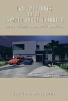 Las Emociones En El Espacio Arquitectonico: (Pretextos Para Disenar La Casa Habitacion) 1463354045 Book Cover