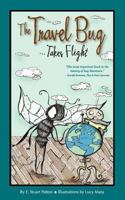 The Travel Bug Takes Flight 0972709231 Book Cover